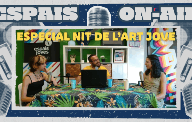 Espais On-Air: Especial Nit de l'Art Jove